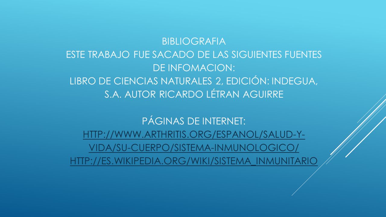 BIBLIOGRAFIA ESTE TRABAJO FUE SACADO DE LAS SIGUIENTES FUENTES DE INFOMACION: LIBRO DE CIENCIAS NATURALES 2, Edición: INDEGUA, S.A.
