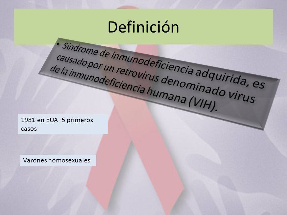 Definición Síndrome de inmunodeficiencia adquirida, es causado por un retrovirus denominado virus de la inmunodeficiencia humana (VIH).