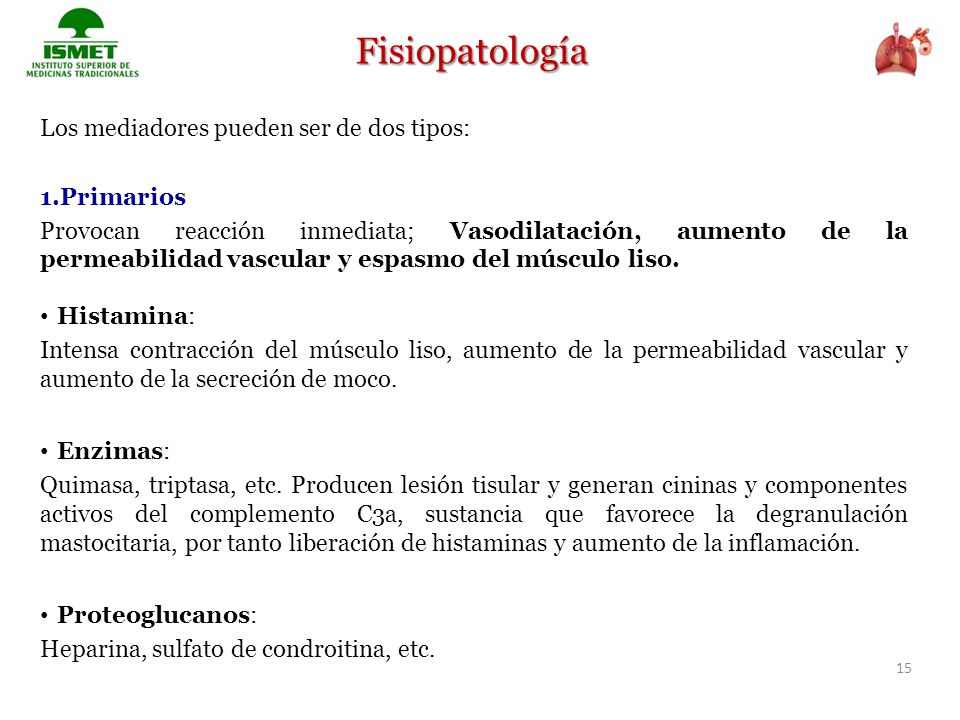 Fisiopatología Los mediadores pueden ser de dos tipos: Primarios