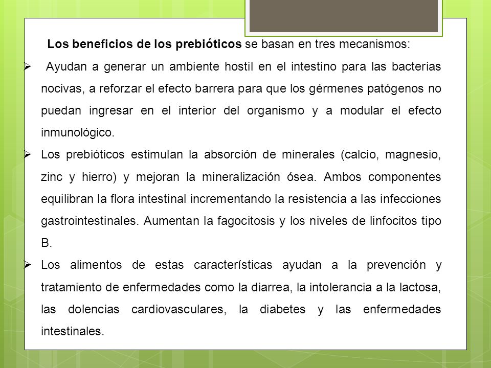 Los beneficios de los prebióticos se basan en tres mecanismos: