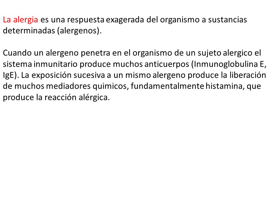 La alergia es una respuesta exagerada del organismo a sustancias determinadas (alergenos).