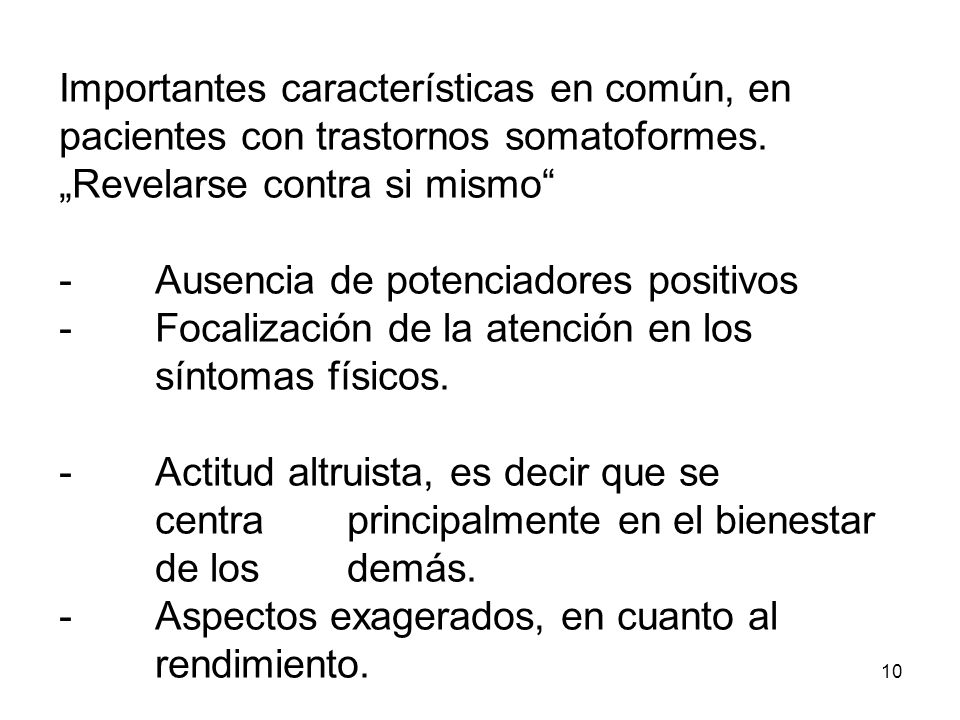 Importantes características en común, en pacientes con trastornos somatoformes.