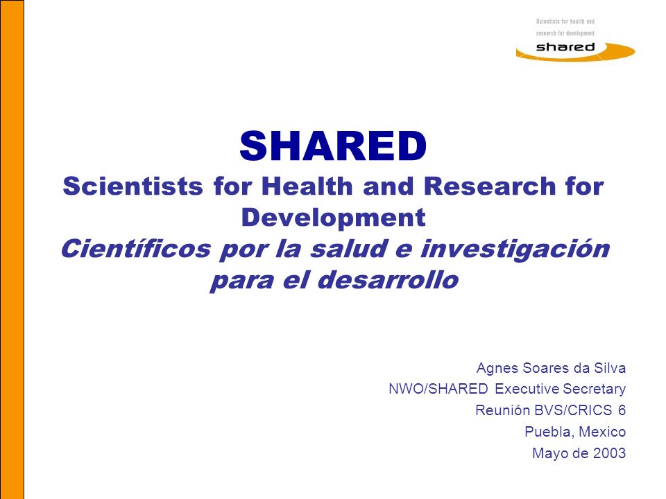 SHARED Scientists for Health and Research for Development Científicos por la salud e investigación para el desarrollo