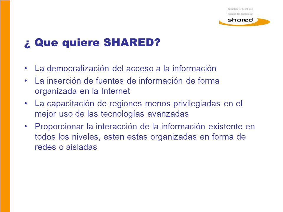 ¿ Que quiere SHARED La democratización del acceso a la información