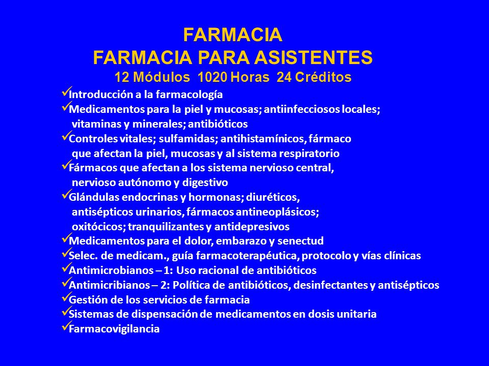 FARMACIA PARA ASISTENTES 12 Módulos 1020 Horas 24 Créditos
