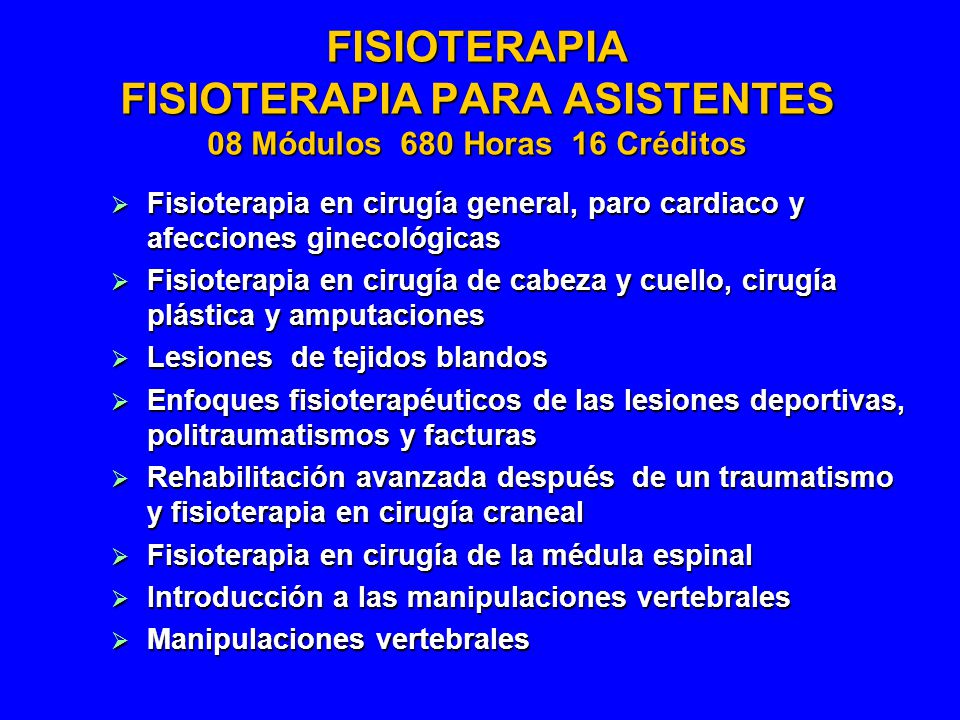 FISIOTERAPIA FISIOTERAPIA PARA ASISTENTES 08 Módulos 680 Horas 16 Créditos