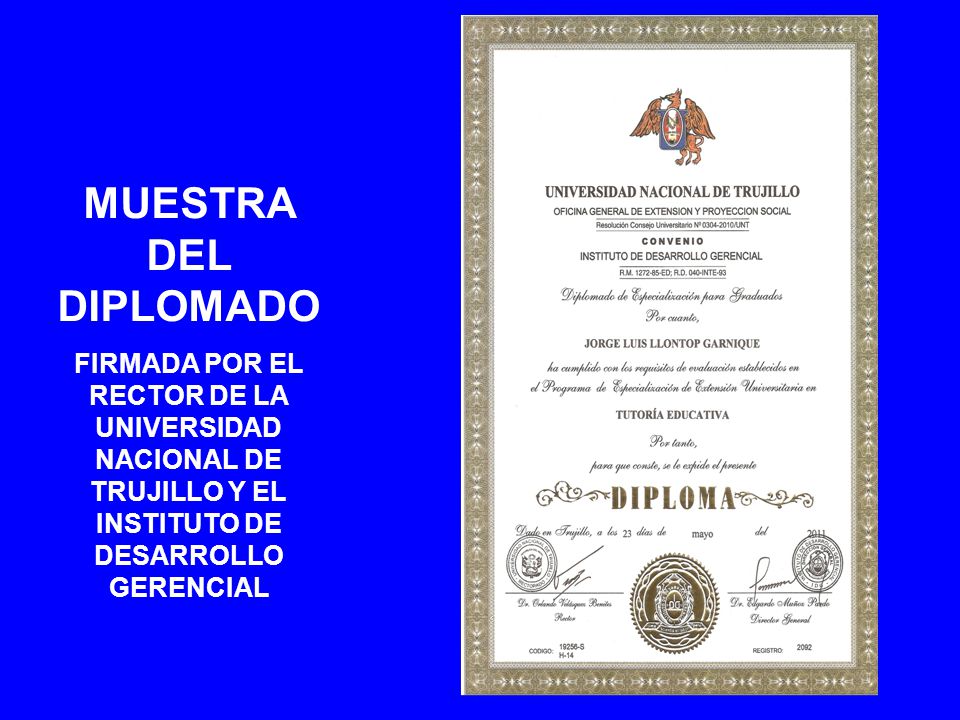 MUESTRA DEL DIPLOMADO FIRMADA POR EL RECTOR DE LA UNIVERSIDAD NACIONAL DE TRUJILLO Y EL INSTITUTO DE DESARROLLO GERENCIAL.