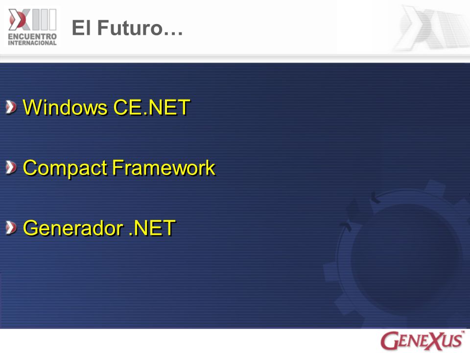 El Futuro… Windows CE.NET Compact Framework Generador .NET