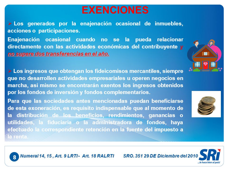 EXENCIONES Los generados por la enajenación ocasional de inmuebles, acciones o participaciones.