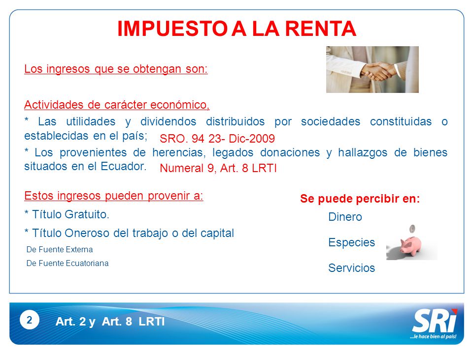 IMPUESTO A LA RENTA Los ingresos que se obtengan son: