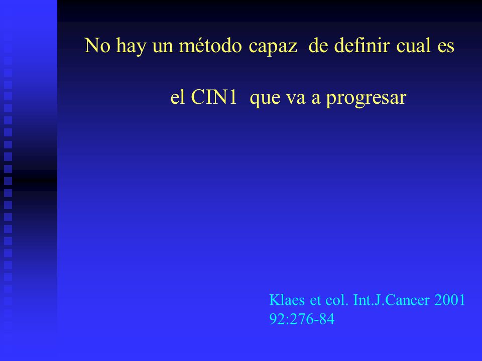 No hay un método capaz de definir cual es el CIN1 que va a progresar