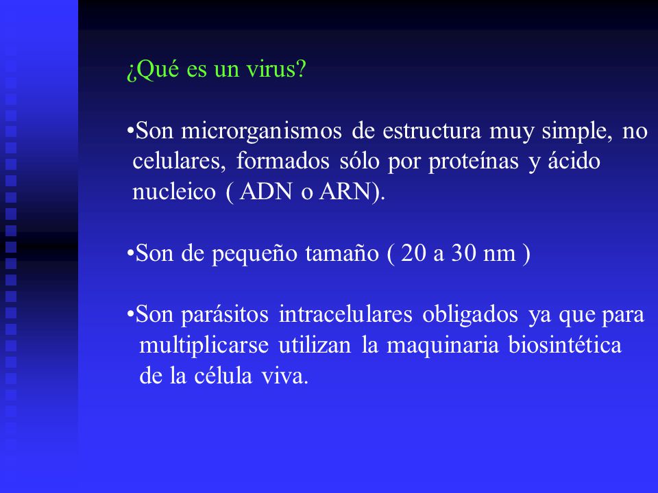 ¿Qué es un virus Son microrganismos de estructura muy simple, no. celulares, formados sólo por proteínas y ácido.