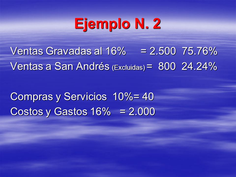 Ejemplo N. 2 Ventas Gravadas al 16% = %