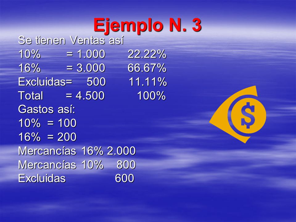 Ejemplo N. 3 Se tienen Ventas así 10% = %