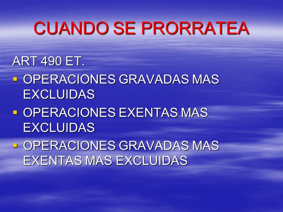 CUANDO SE PRORRATEA ART 490 ET. OPERACIONES GRAVADAS MAS EXCLUIDAS