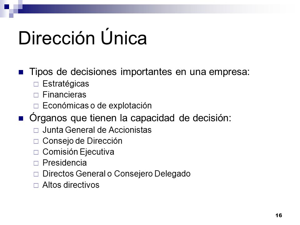 Dirección Única Tipos de decisiones importantes en una empresa: