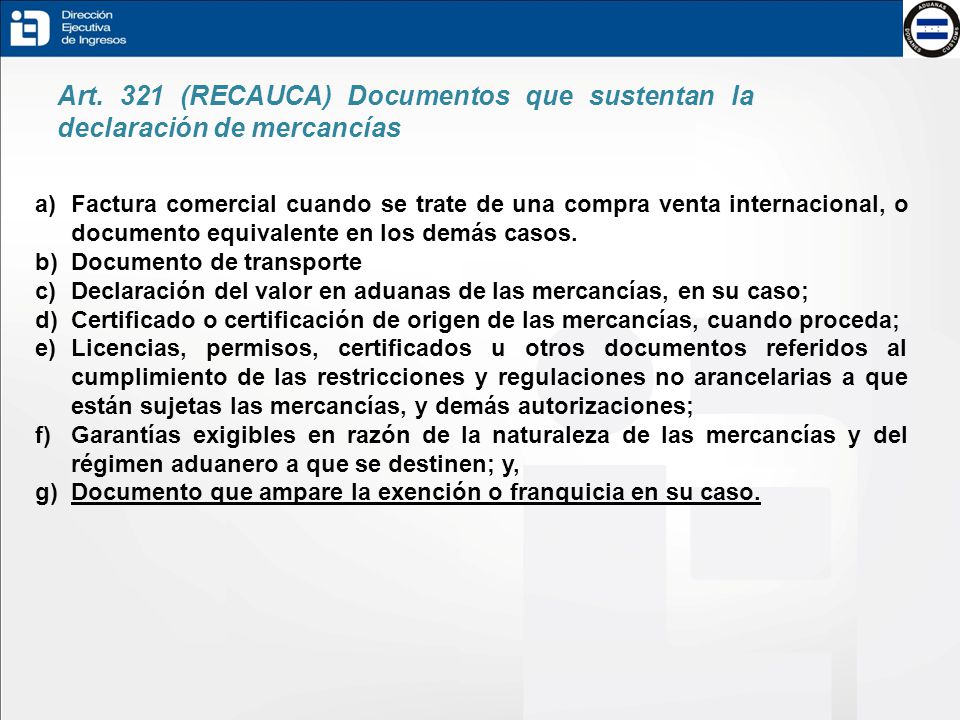 Art. 321 (RECAUCA) Documentos que sustentan la declaración de mercancías