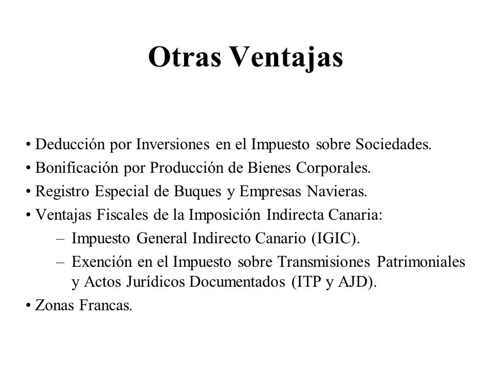 Otras Ventajas Deducción por Inversiones en el Impuesto sobre Sociedades. Bonificación por Producción de Bienes Corporales.