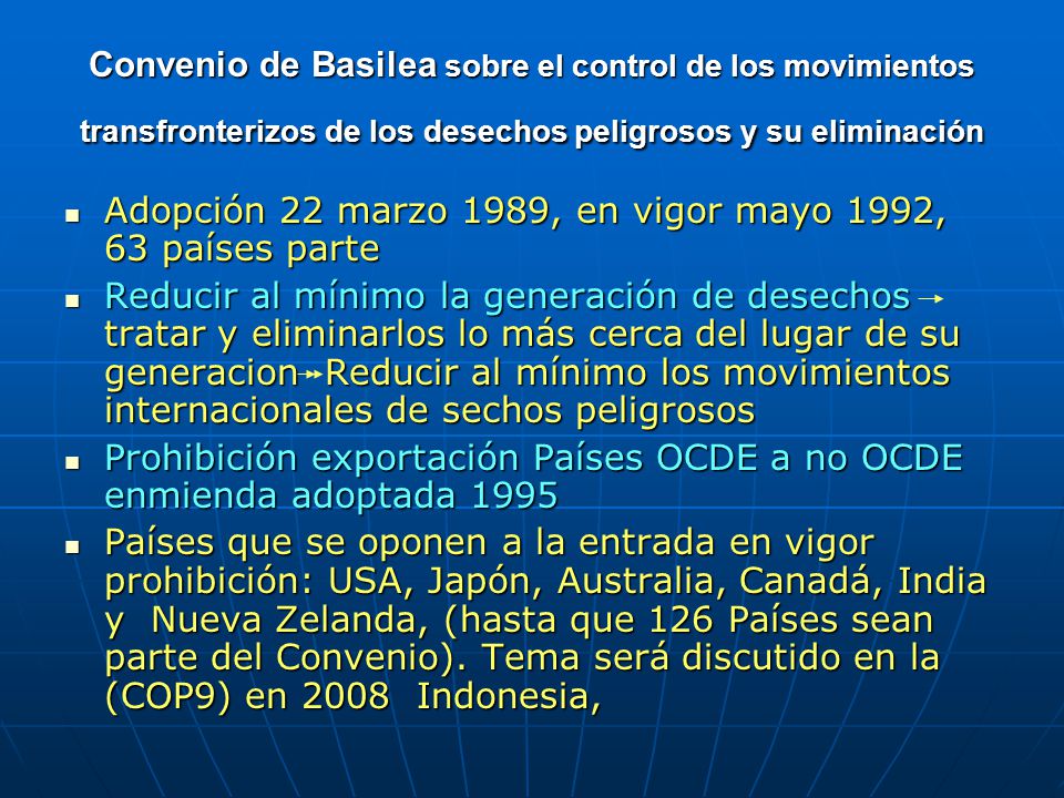 Adopción 22 marzo 1989, en vigor mayo 1992, 63 países parte