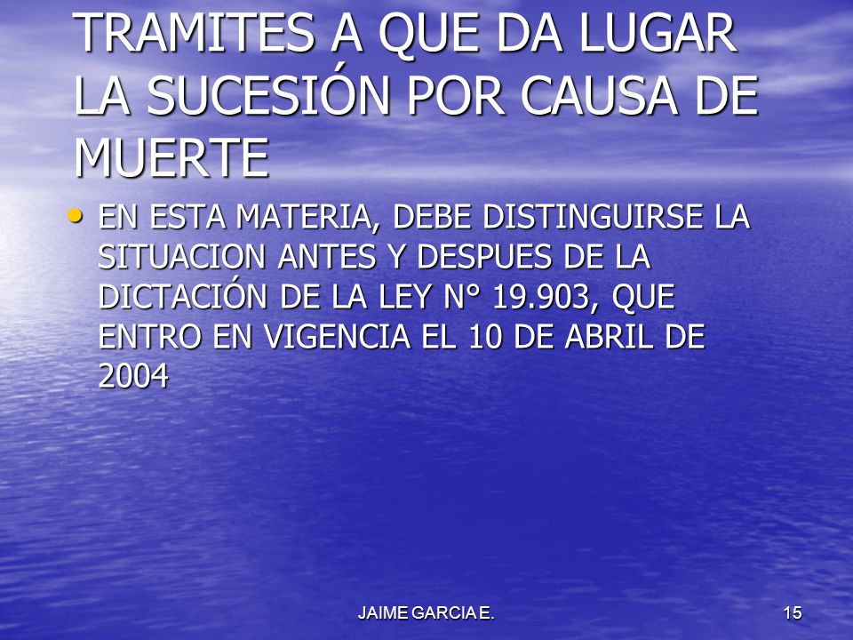 TRAMITES A QUE DA LUGAR LA SUCESIÓN POR CAUSA DE MUERTE