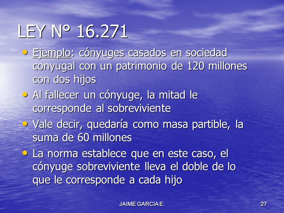LEY N° Ejemplo: cónyuges casados en sociedad conyugal con un patrimonio de 120 millones con dos hijos.