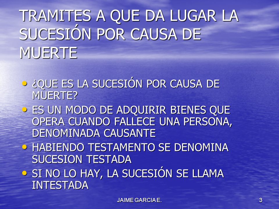 TRAMITES A QUE DA LUGAR LA SUCESIÓN POR CAUSA DE MUERTE