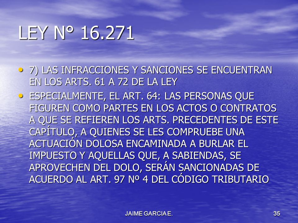 LEY N° ) LAS INFRACCIONES Y SANCIONES SE ENCUENTRAN EN LOS ARTS. 61 A 72 DE LA LEY.
