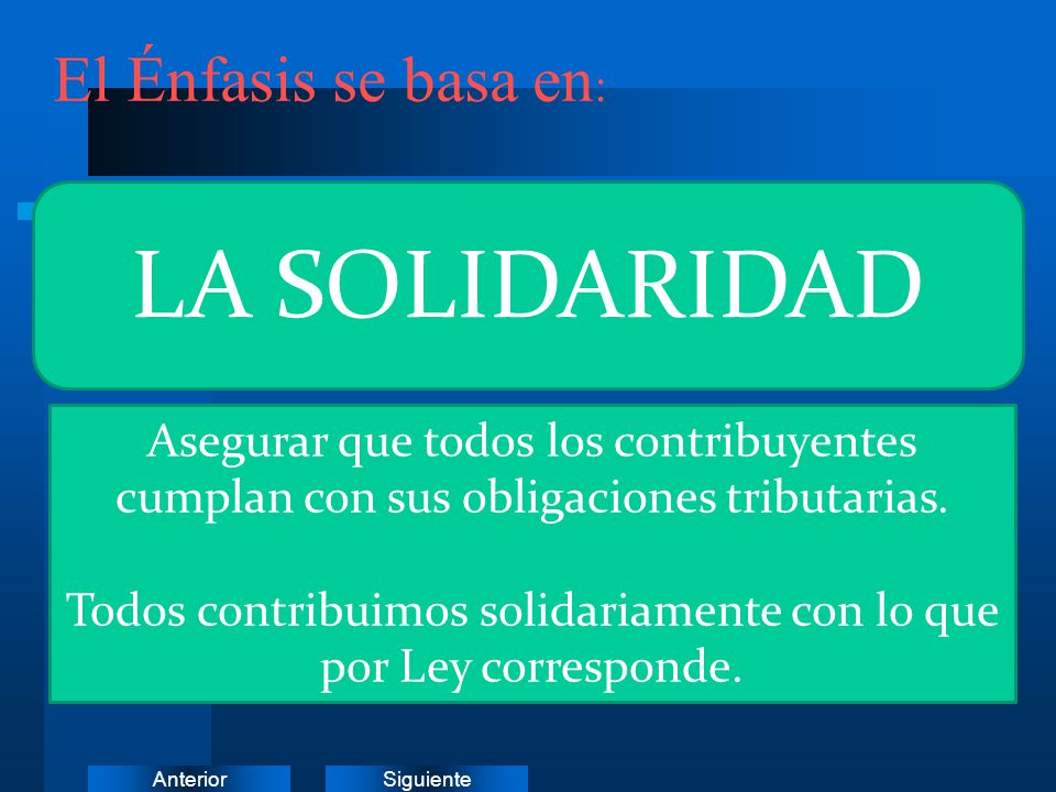 Todos contribuimos solidariamente con lo que por Ley corresponde.