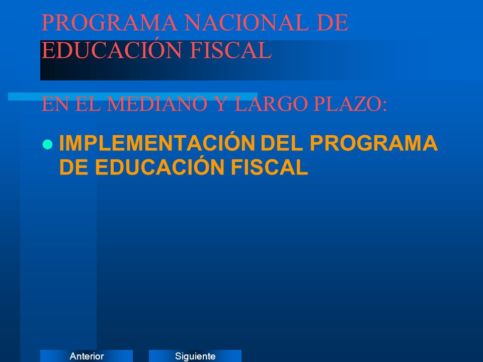 PROGRAMA NACIONAL DE EDUCACIÓN FISCAL EN EL MEDIANO Y LARGO PLAZO: