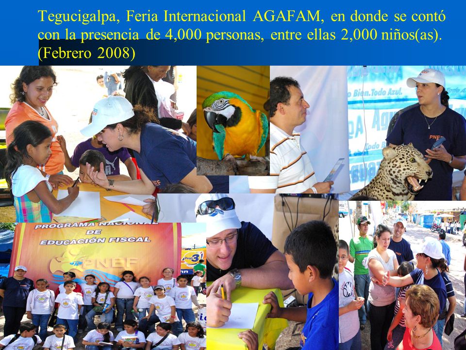 Tegucigalpa, Feria Internacional AGAFAM, en donde se contó con la presencia de 4,000 personas, entre ellas 2,000 niños(as).
