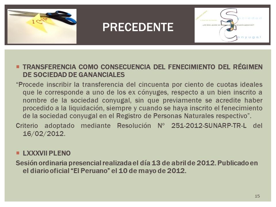 PRECEDENTE TRANSFERENCIA COMO CONSECUENCIA DEL FENECIMIENTO DEL RÉGIMEN DE SOCIEDAD DE GANANCIALES.