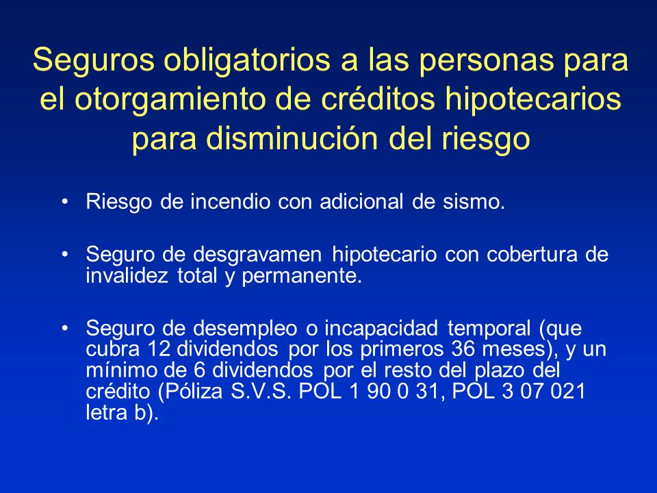 Seguros obligatorios a las personas para el otorgamiento de créditos hipotecarios para disminución del riesgo