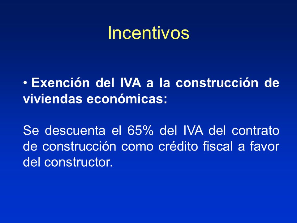 Incentivos Exención del IVA a la construcción de viviendas económicas: