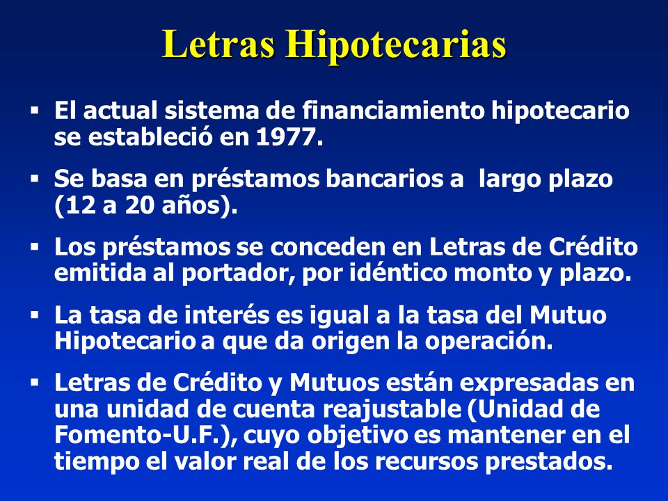 Letras Hipotecarias El actual sistema de financiamiento hipotecario se estableció en