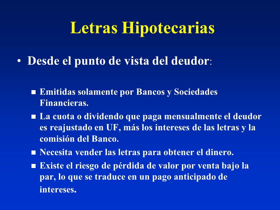 Letras Hipotecarias Desde el punto de vista del deudor: