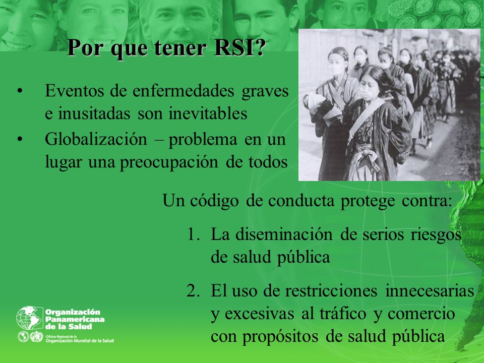 Por que tener RSI Eventos de enfermedades graves e inusitadas son inevitables. Globalización – problema en un lugar una preocupación de todos.