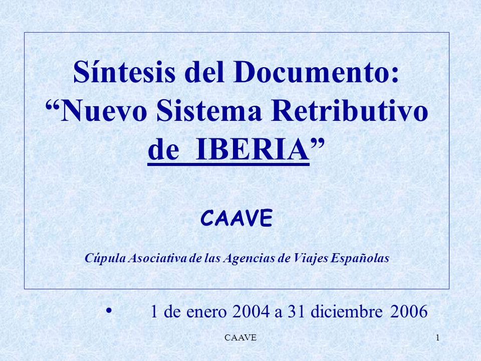 Síntesis del Documento: Nuevo Sistema Retributivo de IBERIA CAAVE Cúpula Asociativa de las Agencias de Viajes Españolas