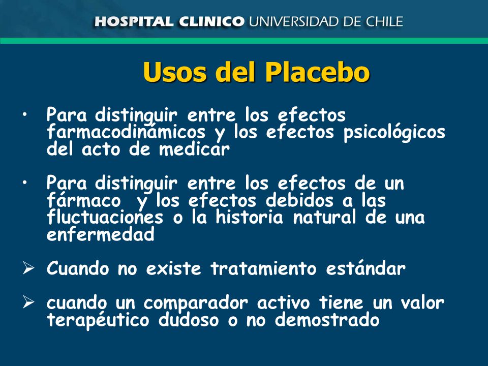 Usos del Placebo Para distinguir entre los efectos farmacodinámicos y los efectos psicológicos del acto de medicar.