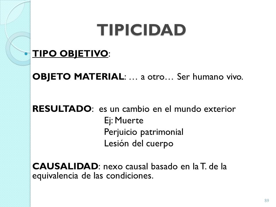 TIPICIDAD TIPO OBJETIVO: OBJETO MATERIAL: … a otro… Ser humano vivo.