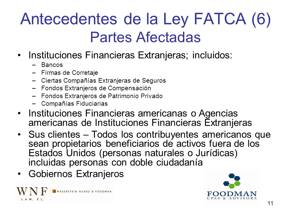 Antecedentes de la Ley FATCA (6) Partes Afectadas