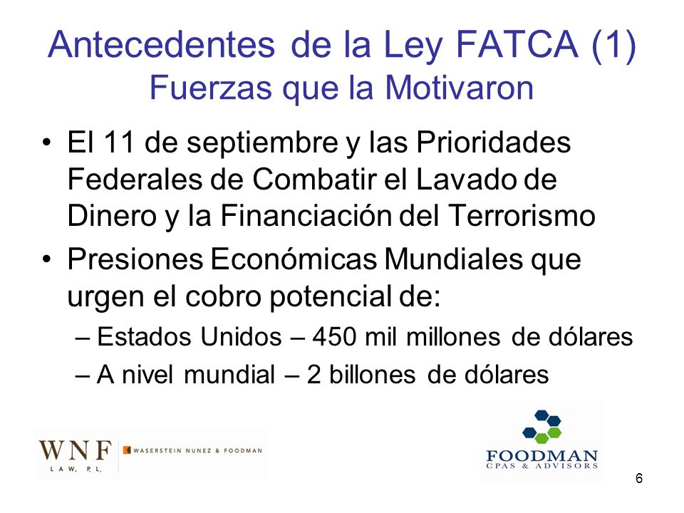 Antecedentes de la Ley FATCA (1) Fuerzas que la Motivaron