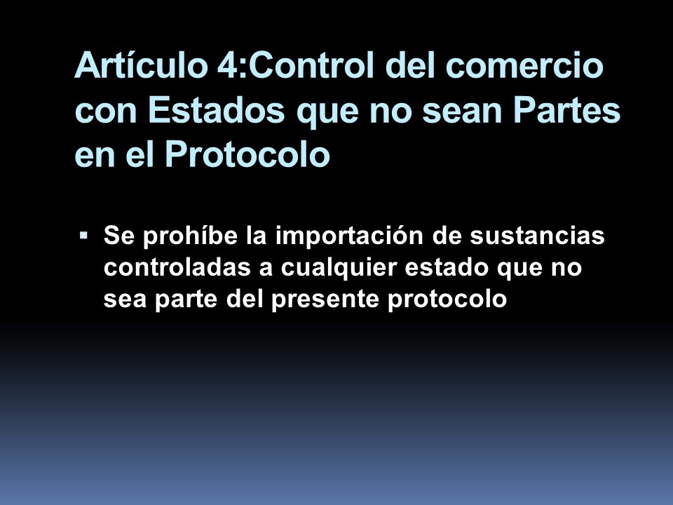 Artículo 4:Control del comercio con Estados que no sean Partes en el Protocolo