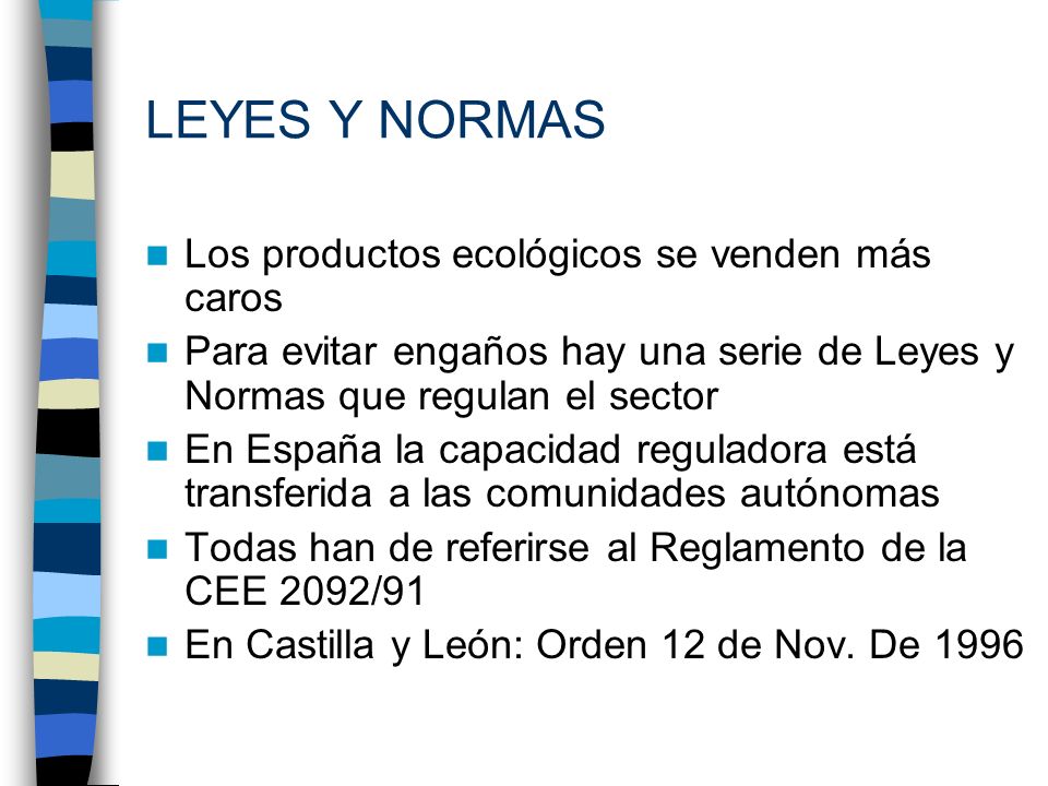 LEYES Y NORMAS Los productos ecológicos se venden más caros