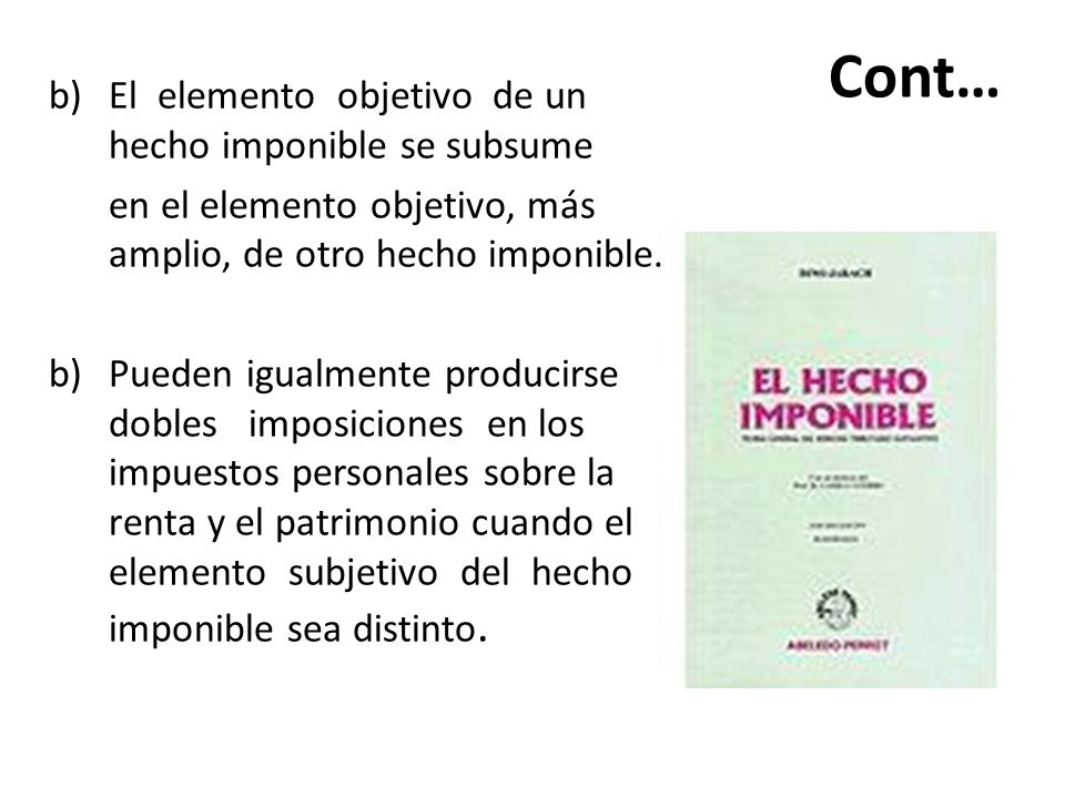 Cont… El elemento objetivo de un hecho imponible se subsume