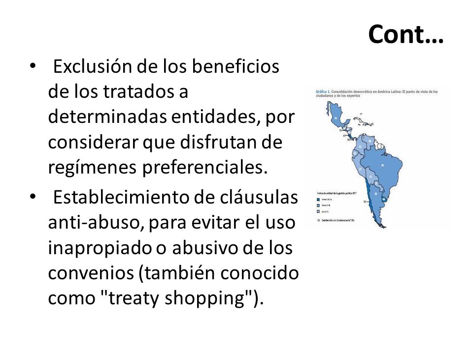 Cont… Exclusión de los beneficios de los tratados a determinadas entidades, por considerar que disfrutan de regímenes preferenciales.