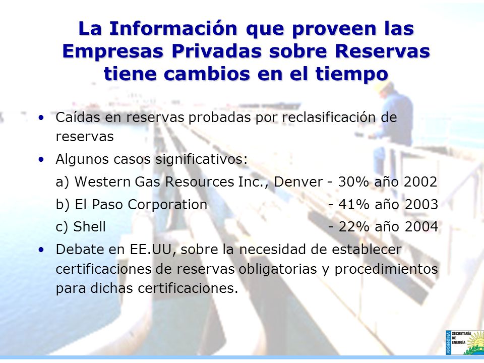 La Información que proveen las Empresas Privadas sobre Reservas tiene cambios en el tiempo
