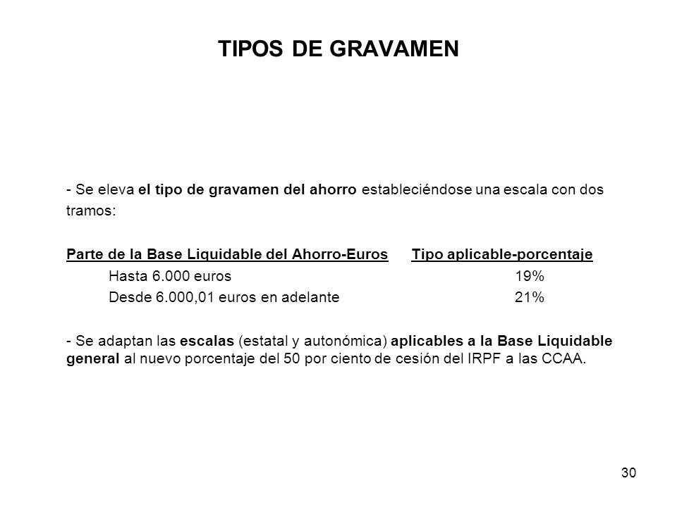 TIPOS DE GRAVAMEN - Se eleva el tipo de gravamen del ahorro estableciéndose una escala con dos tramos: