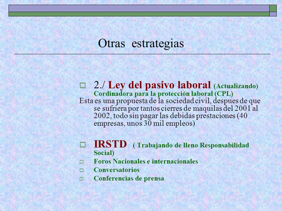 Otras estrategias 2./ Ley del pasivo laboral (Actualizando) Cordinadora para la protección laboral (CPL)