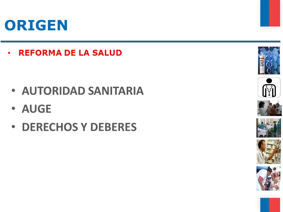 ORIGEN REFORMA DE LA SALUD AUTORIDAD SANITARIA AUGE DERECHOS Y DEBERES