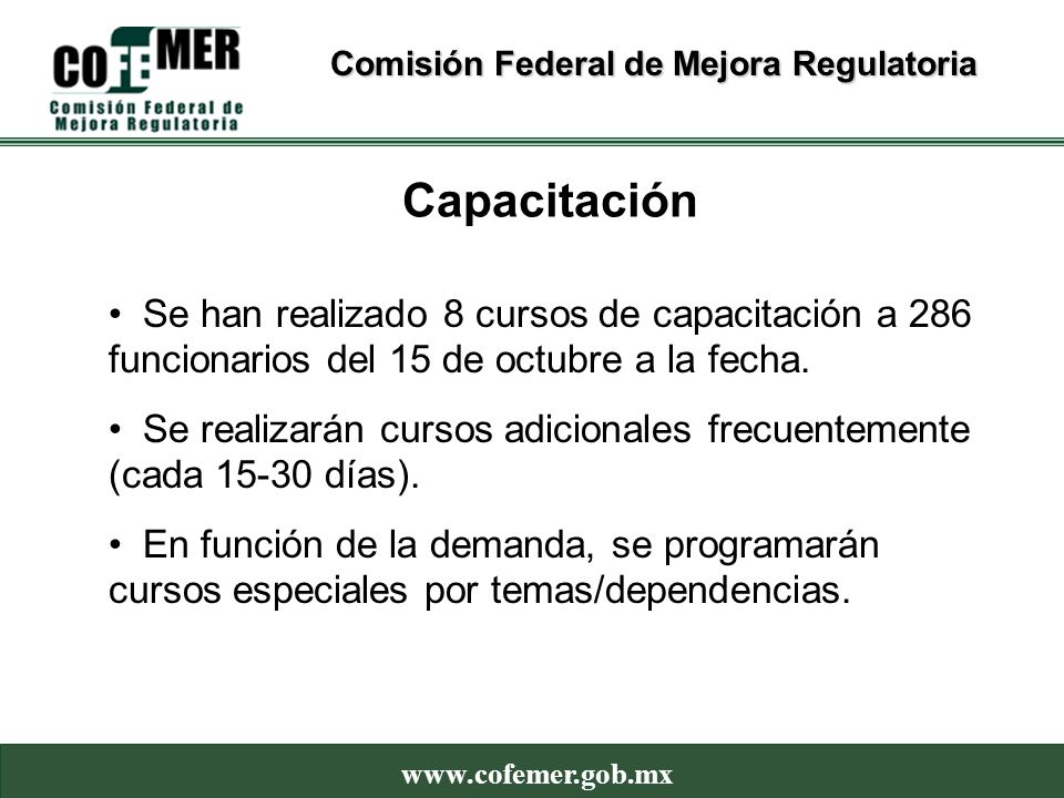 Capacitación Se han realizado 8 cursos de capacitación a 286 funcionarios del 15 de octubre a la fecha.